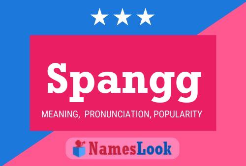 Spangg Name Poster