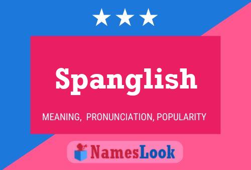 Spanglish Name Poster