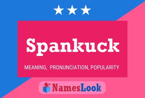 Spankuck Name Poster