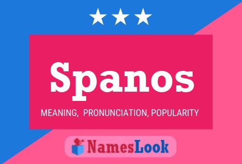 Spanos Name Poster