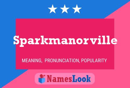 Sparkmanorville Name Poster