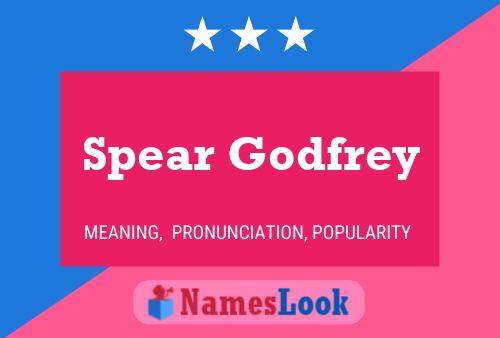 Spear Godfrey Name Poster