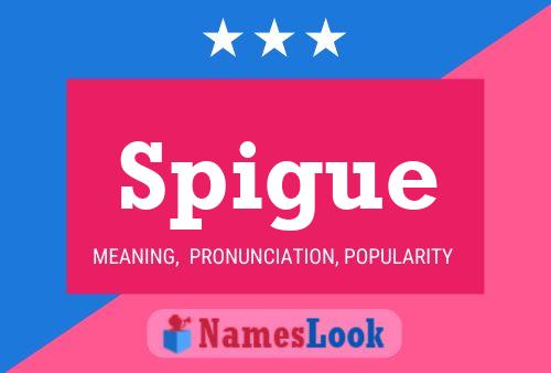 Spigue Name Poster