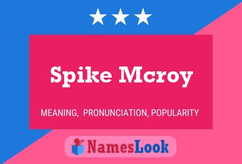 Spike Mcroy Name Poster