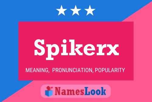 Spikerx Name Poster