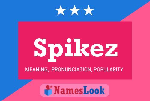 Spikez Name Poster