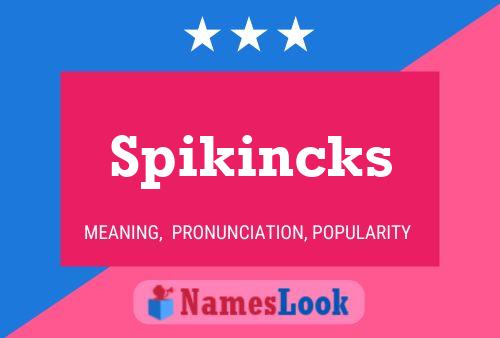 Spikincks Name Poster