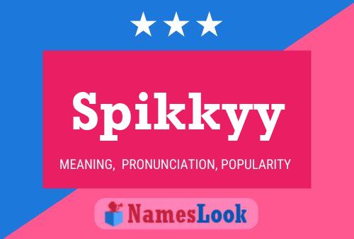 Spikkyy Name Poster