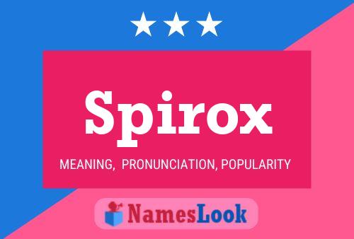 Spirox Name Poster