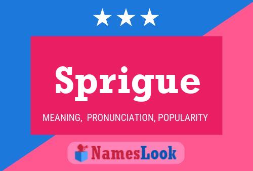 Sprigue Name Poster