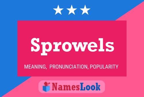 Sprowels Name Poster