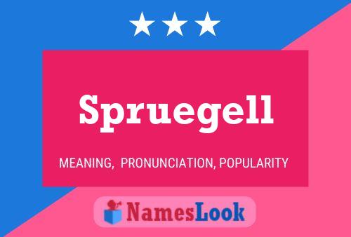 Spruegell Name Poster