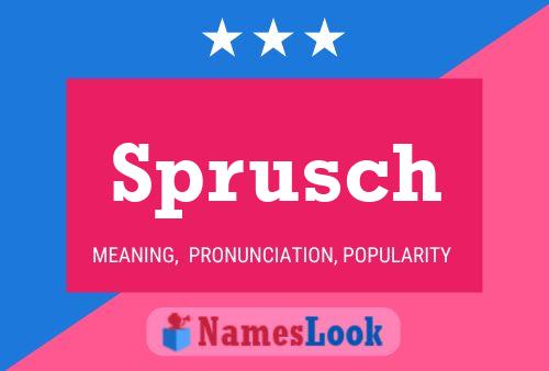 Sprusch Name Poster