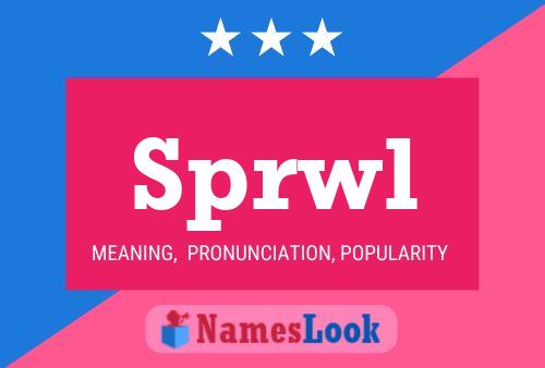 Sprwl Name Poster