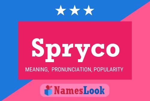 Spryco Name Poster