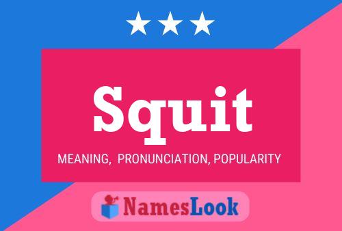 Squit Name Poster