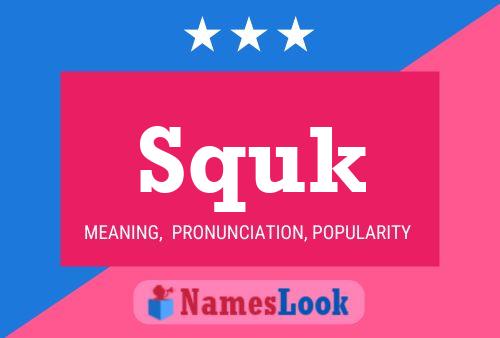 Squk Name Poster