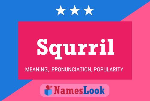 Squrril Name Poster