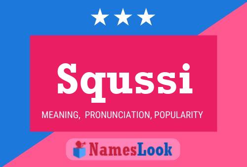 Squssi Name Poster