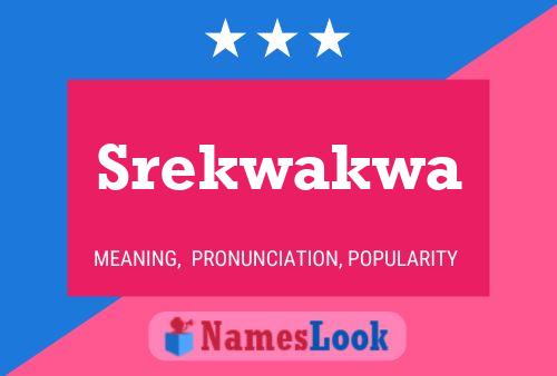 Srekwakwa Name Poster