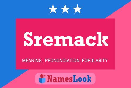 Sremack Name Poster