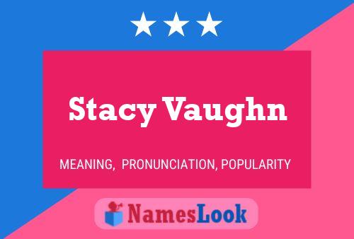 Stacy Vaughn Name Poster