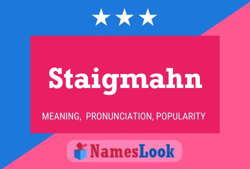 Staigmahn Name Poster