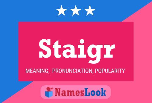 Staigr Name Poster