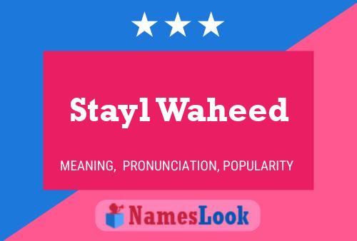 Stayl Waheed Name Poster