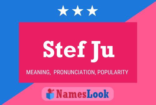 Stef Ju Name Poster