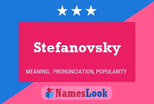 Stefanovsky Name Poster