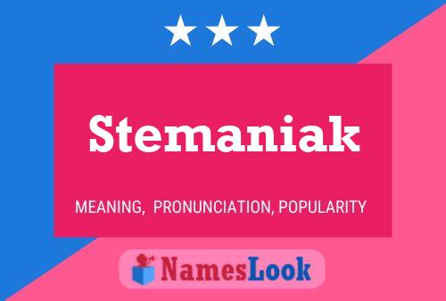 Stemaniak Name Poster