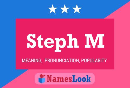 Steph M Name Poster