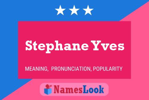 Stephane Yves Name Poster