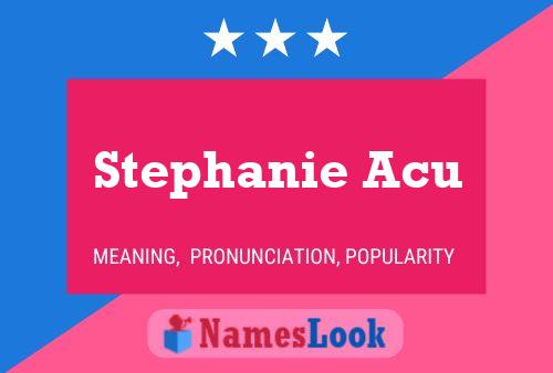 Stephanie Acu Name Poster