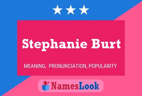 Stephanie Burt Name Poster