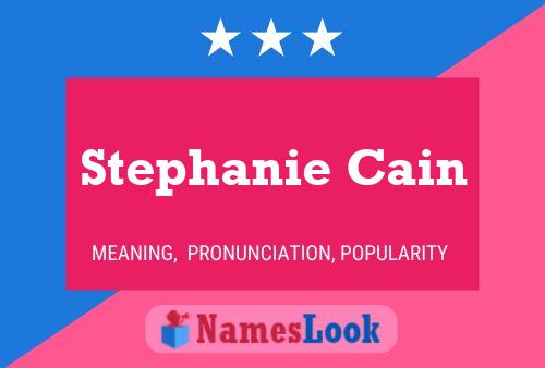 Stephanie Cain Name Poster