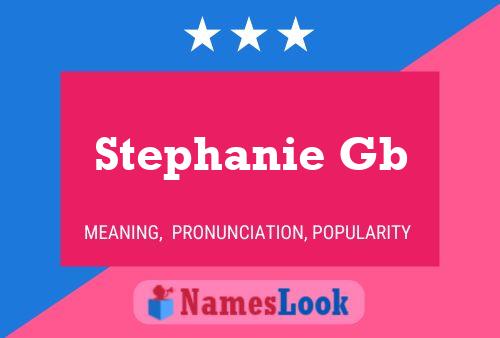 Stephanie Gb Name Poster