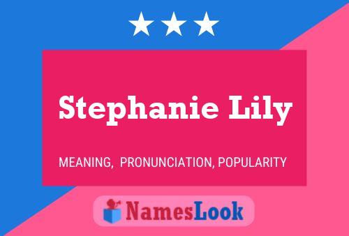 Stephanie Lily Name Poster