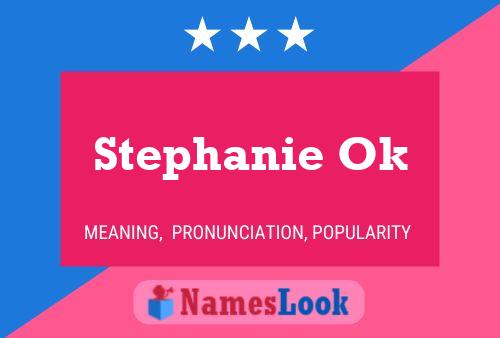 Stephanie Ok Name Poster