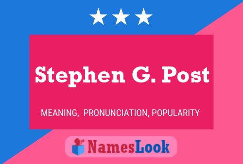 Stephen G. Post Name Poster