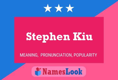 Stephen Kiu Name Poster