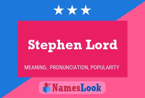 Stephen Lord Name Poster