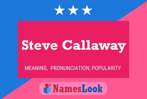 Steve Callaway Name Poster