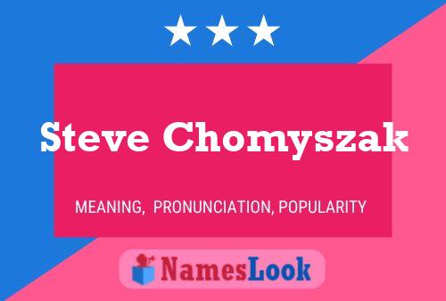 Steve Chomyszak Name Poster