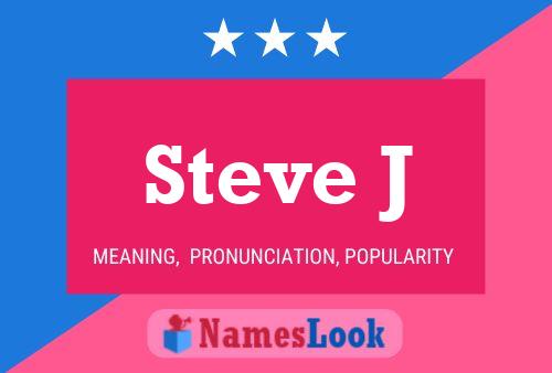 Steve J Name Poster