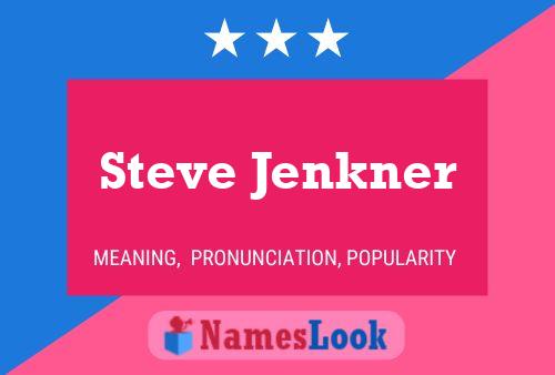 Steve Jenkner Name Poster