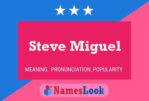 Steve Miguel Name Poster