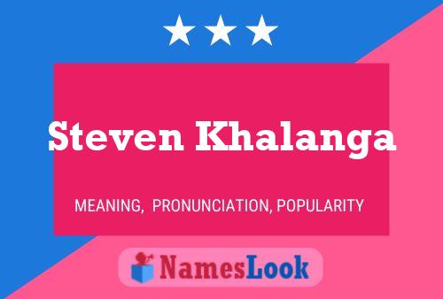 Steven Khalanga Name Poster