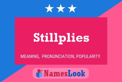 Stillplies Name Poster